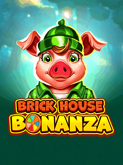 BRICK HOUSE BONANZA